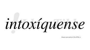 Intoxíquense  lleva tilde con vocal tónica en la segunda «i»