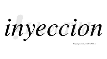 Inyeccion no lleva tilde con vocal tónica en la «e»