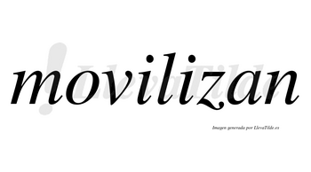 Movilizan no lleva tilde con vocal tónica en la segunda «i»