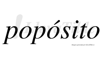 Popósito  lleva tilde con vocal tónica en la segunda «o»