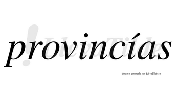 Provincías lleva tilde con vocal tónica en la segunda «i»