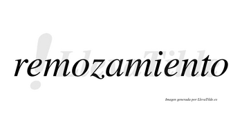 Remozamiento no lleva tilde con vocal tónica en la segunda «e»