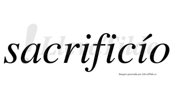 Sacrificío  lleva tilde con vocal tónica en la tercera «i»