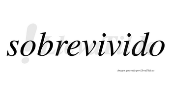 Sobrevivido  no lleva tilde con vocal tónica en la segunda «i»