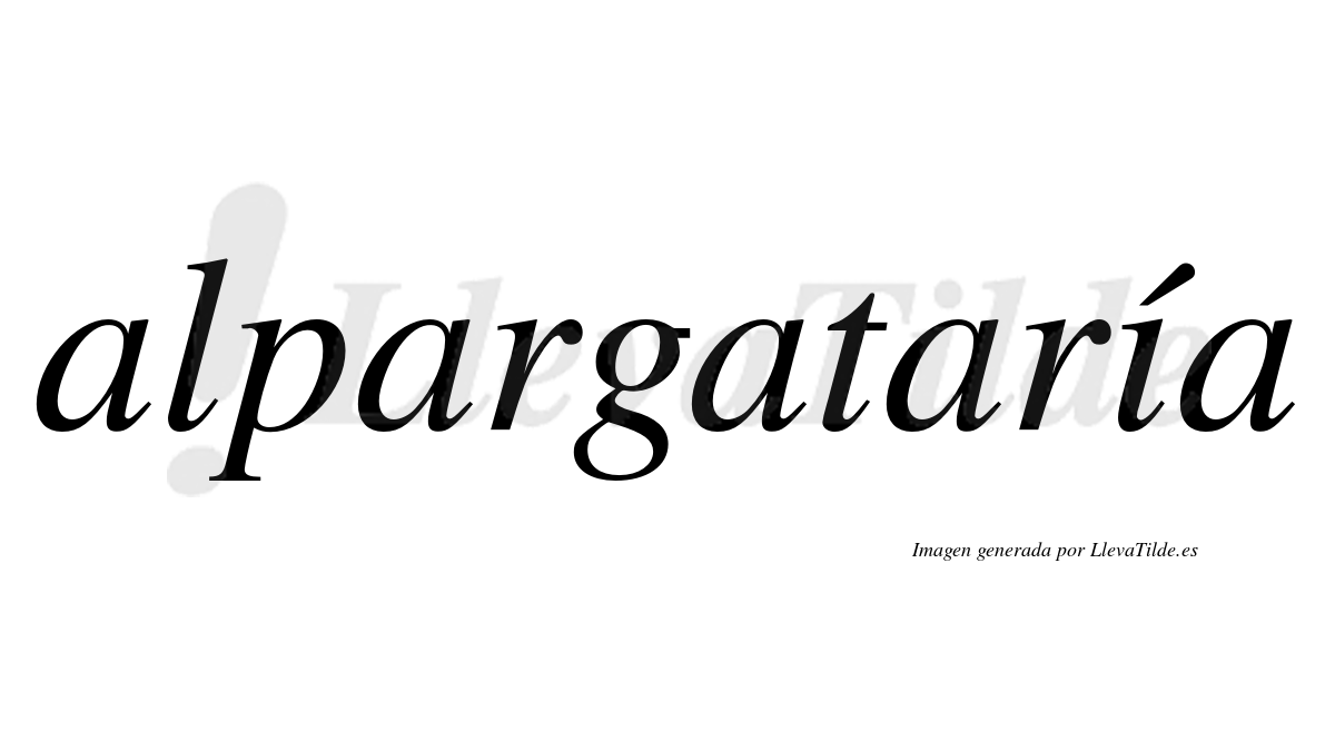 Alpargataría  lleva tilde con vocal tónica en la "i"