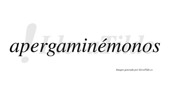 Apergaminémonos  lleva tilde con vocal tónica en la segunda «e»