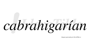 Cabrahigarían  lleva tilde con vocal tónica en la segunda «i»