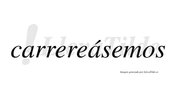 Carrereásemos  lleva tilde con vocal tónica en la segunda «a»