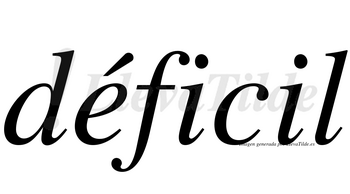 Déficil lleva tilde con vocal tónica en la «e»