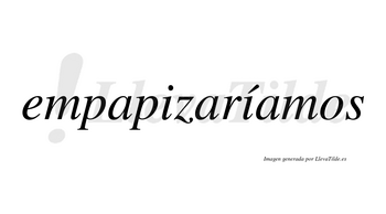 Empapizaríamos  lleva tilde con vocal tónica en la segunda «i»