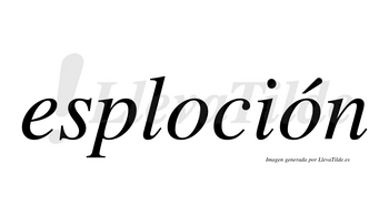 Esploción  lleva tilde con vocal tónica en la segunda «o»