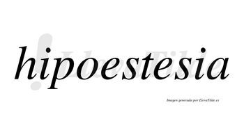 Hipoestesia no lleva tilde con vocal tónica en la segunda «e»