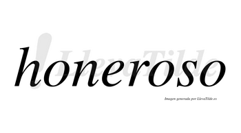 Honeroso no lleva tilde con vocal tónica en la segunda «o»