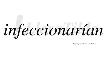 Infeccionarían  lleva tilde con vocal tónica en la tercera «i»