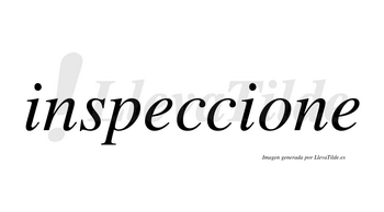 Inspeccione no lleva tilde con vocal tónica en la «o»