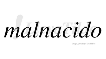 Malnacido no lleva tilde con vocal tónica en la «i»