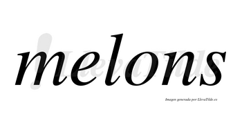 Melons no lleva tilde con vocal tónica en la «o»