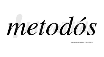 Metodós lleva tilde con vocal tónica en la segunda «o»