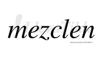 Mezclen no lleva tilde con vocal tónica en la primera «e»