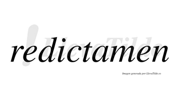 Redictamen no lleva tilde con vocal tónica en la «a»