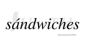 Sándwiches lleva tilde con vocal tónica en la «a»