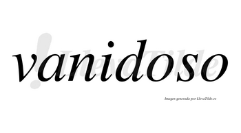 Vanidoso  no lleva tilde con vocal tónica en la primera «o»