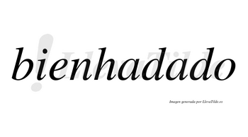 Bienhadado no lleva tilde con vocal tónica en la segunda «a»