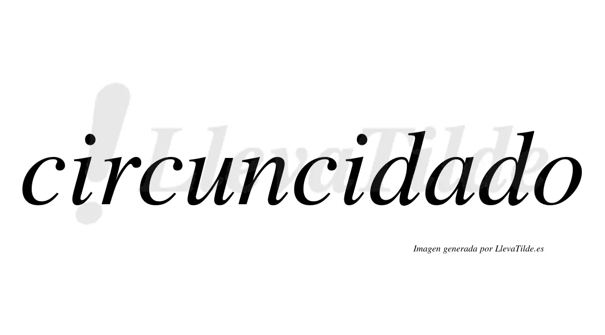 ¿Lleva tilde circuncidado? | LlevaTilde.es