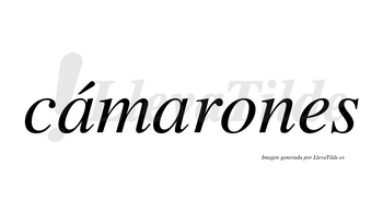 Cámarones lleva tilde con vocal tónica en la primera «a»