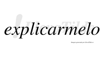 Explicarmelo no lleva tilde con vocal tónica en la segunda «e»