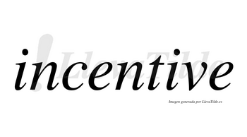Incentive no lleva tilde con vocal tónica en la segunda «i»
