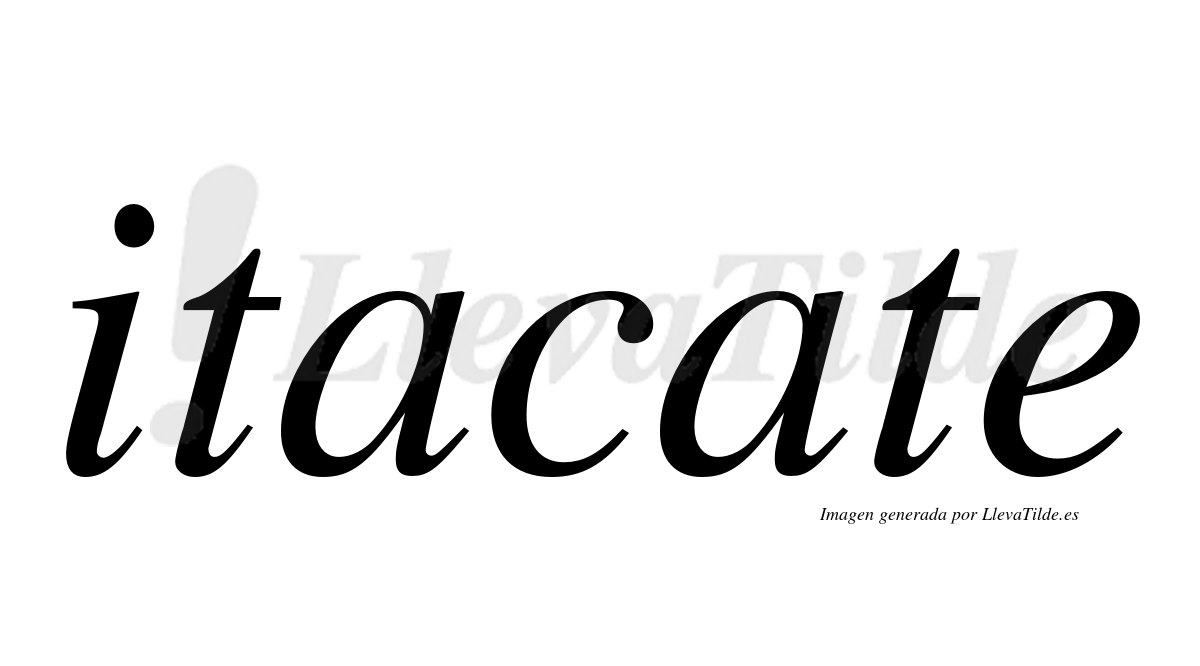 ¿Lleva tilde itacate? | LlevaTilde.es