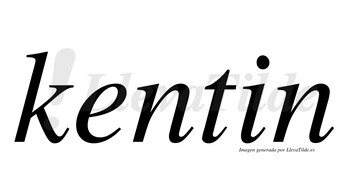 Kentin  no lleva tilde con vocal tónica en la «e»