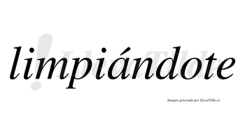 Limpiándote lleva tilde con vocal tónica en la «a»
