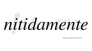 Nitidamente no lleva tilde con vocal tónica en la primera «e»