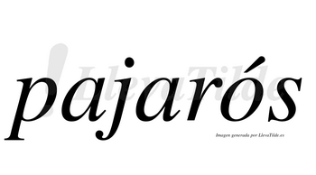 Pajarós  lleva tilde con vocal tónica en la «o»