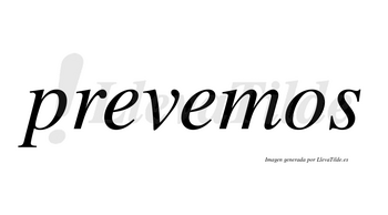 Prevemos no lleva tilde con vocal tónica en la segunda «e»