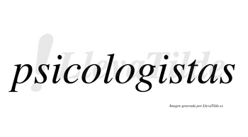Psicologistas  no lleva tilde con vocal tónica en la segunda «i»