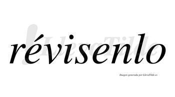 Révisenlo  lleva tilde con vocal tónica en la primera «e»
