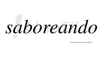 Saboreando  no lleva tilde con vocal tónica en la segunda «a»