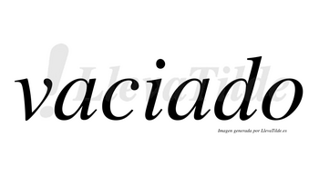 Vaciado  no lleva tilde con vocal tónica en la segunda «a»