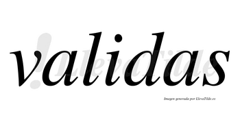Validas no lleva tilde con vocal tónica en la «i»