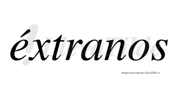 Éxtranos lleva tilde con vocal tónica en la «e»