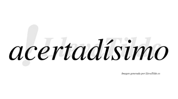 Acertadísimo  lleva tilde con vocal tónica en la primera «i»