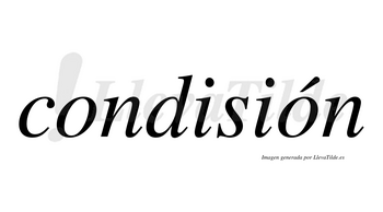 Condisión lleva tilde con vocal tónica en la segunda «o»