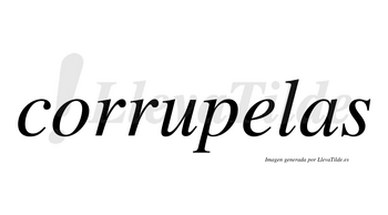 Corrupelas no lleva tilde con vocal tónica en la «e»