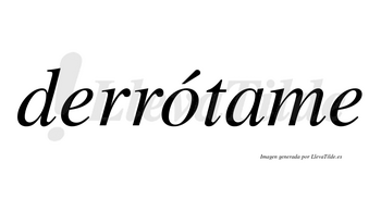 Derrótame  lleva tilde con vocal tónica en la «o»