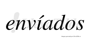 Envíados lleva tilde con vocal tónica en la «i»