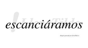 Escanciáramos  lleva tilde con vocal tónica en la segunda «a»