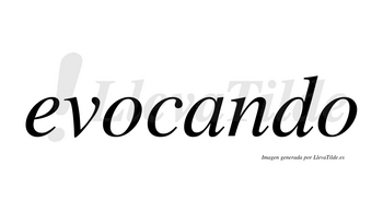 Evocando no lleva tilde con vocal tónica en la «a»